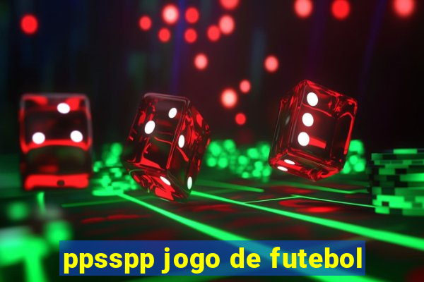 ppsspp jogo de futebol